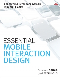 Essential Mobile Interaction Design | Addison-Wesley Essential Mobile Interaction Design | Addison-Wesley
