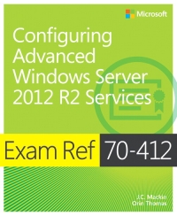 Exam Ref 70-412: Configuring Advanced Windows Server 2012 R2 Services | Microsoft Press