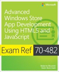 Exam Ref 70-482: Advanced Windows Store App Development Using HTML5 and JavaScript | Microsoft Press