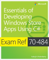 Exam Ref 70-484: Essentials of Developing Windows Store Apps Using C# | Microsoft Press Exam Ref 70-484: Essentials of Developing Windows Store Apps Using C# | Microsoft Press
