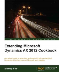 Extending Microsoft Dynamics AX 2012 Cookbook | Packt Publishing