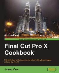 Final Cut Pro X Cookbook | Packt Publishing