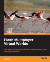 Flash Multiplayer Virtual Worlds | Packt Publishing