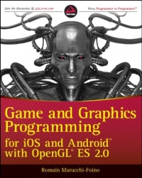 Game and Graphics Programming for iOS and Android with OpenGL ES 2.0 | Wiley Game and Graphics Programming for iOS and Android with OpenGL ES 2.0 | Wiley