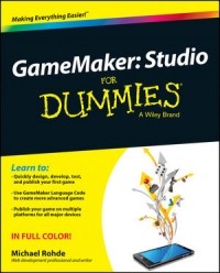 GameMaker: Studio For Dummies | Wiley