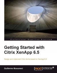 Getting Started with Citrix XenApp 6.5 | Packt Publishing