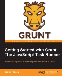 Getting Started with Grunt: The JavaScript Task Runner | Packt Publishing Getting Started with Grunt: The JavaScript Task Runner | Packt Publishing