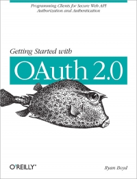 Getting Started with OAuth 2.0 | O'Reilly Media