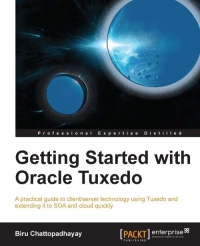 Getting Started with Oracle Tuxedo | Packt Publishing