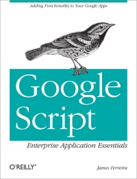 Google Script: Enterprise Application Essentials | O'Reilly Media