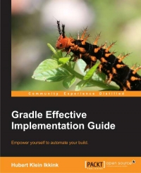 Gradle Effective Implementation Guide | Packt Publishing Gradle Effective Implementation Guide | Packt Publishing