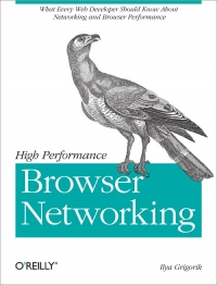 High Performance Browser Networking | O'Reilly Media