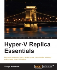 Hyper-V Replica Essentials | Packt Publishing Hyper-V Replica Essentials | Packt Publishing