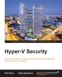 Hyper-V Security | Packt Publishing Hyper-V Security | Packt Publishing