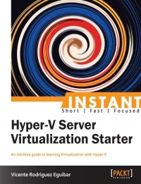 Hyper-V Server Virtualization Starter | Packt Publishing