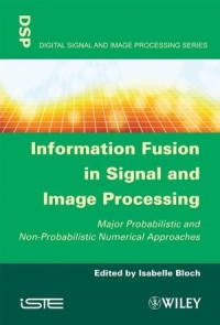 Information Fusion in Signal and Image Processing | Wiley Information Fusion in Signal and Image Processing | Wiley