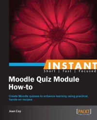 Instant Moodle Quiz Module How-to | Packt Publishing Instant Moodle Quiz Module How-to | Packt Publishing