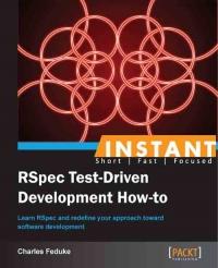 Instant RSpec Test-Driven Development How-to | Packt Publishing