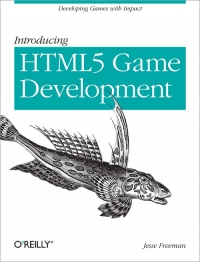 Introducing HTML5 Game Development | O'Reilly Media