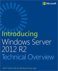 Introducing Windows Server 2012 R2 | Microsoft Press Introducing Windows Server 2012 R2 | Microsoft Press