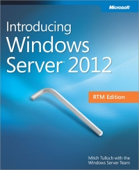 Introducing Windows Server 2012 RTM Edition | Microsoft Press Introducing Windows Server 2012 RTM Edition | Microsoft Press