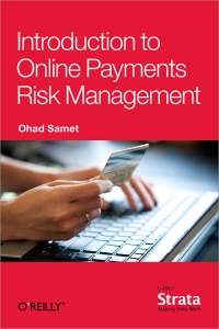 Introduction to Online Payments Risk Management | O'Reilly Media