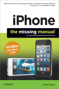 iPhone: The Missing Manual, 6th Edition | O'Reilly Media