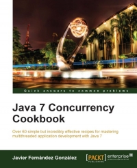 Java 7 Concurrency Cookbook | Packt Publishing Java 7 Concurrency Cookbook | Packt Publishing