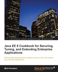 Java EE 6 Cookbook for Securing, Tuning, and Extending Enterprise Applications | Packt Publishing