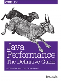 Java Performance: The Definitive Guide | O'Reilly Media