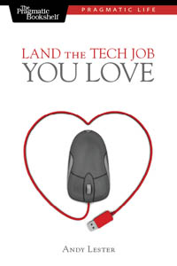 Land the Tech Job You Love | The Pragmatic Programmers