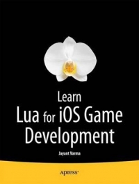 Learn Lua for iOS Game Development | Apress Learn Lua for iOS Game Development | Apress