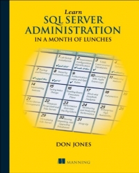 Learn SQL Server Administration in a Month of Lunches | Manning