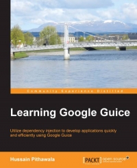 Learning Google Guice | Packt Publishing Learning Google Guice | Packt Publishing