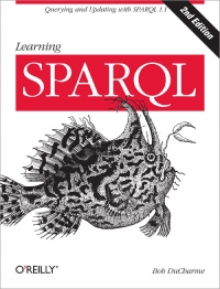 Learning SPARQL, 2nd Edition | O'Reilly Media