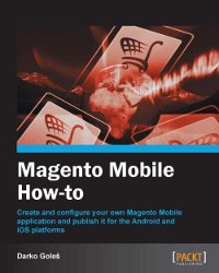 Magento Mobile How-to | Packt Publishing