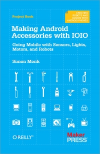 Making Android Accessories with IOIO | O'Reilly Media Making Android Accessories with IOIO | O'Reilly Media
