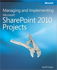 Managing and Implementing Microsoft SharePoint 2010 Projects | Microsoft Press