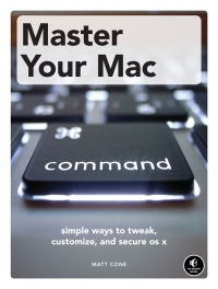 Master Your Mac | No Starch Press