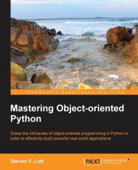 Mastering Object-oriented Python | Packt Publishing