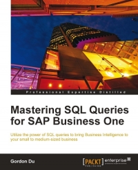 Mastering SQL Queries for SAP Business One | Packt Publishing Mastering SQL Queries for SAP Business One | Packt Publishing