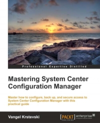 Mastering System Center Configuration Manager | Packt Publishing