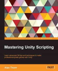 Mastering Unity Scripting | Packt Publishing