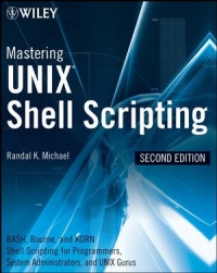 Mastering Unix Shell Scripting, 2nd Edition | Wiley Mastering Unix Shell Scripting, 2nd Edition | Wiley