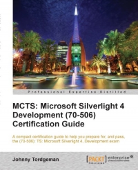 MCTS: Microsoft Silverlight 4 Development (70-506) Certification Guide | Packt Publishing