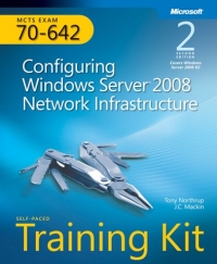 MCTS Self-Paced Training Kit (Exam 70-642): Configuring Windows Server 2008 Network Infrastructure, 2nd Edition | Microsoft Press