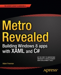 Metro Revealed: Building Windows 8 apps with XAML and C# | Apress