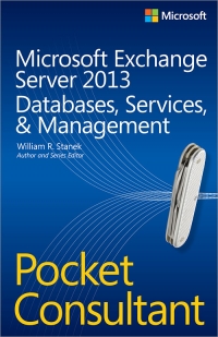 Microsoft Exchange Server 2013 Pocket Consultant: Databases, Services, & Management | Microsoft Press