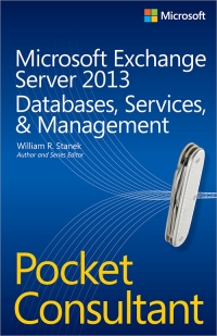 Microsoft Exchange Server 2013 Pocket Consultant: Databases, Services, & Management | Microsoft Press