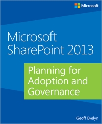 Microsoft SharePoint 2013: Planning for Adoption and Governance | Microsoft Press
